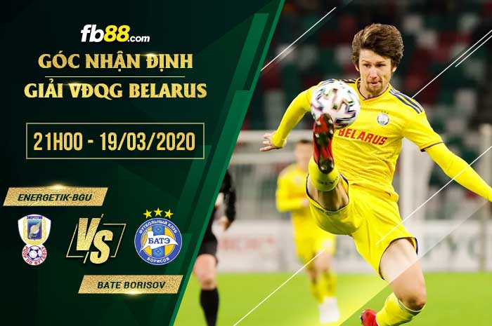 fb88-soi kèo Energetik-BGU Minsk vs BATE Borisov