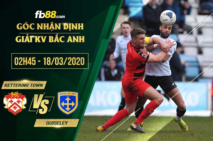 fb88-soi kèo Kettering Town vs Guiseley AFC