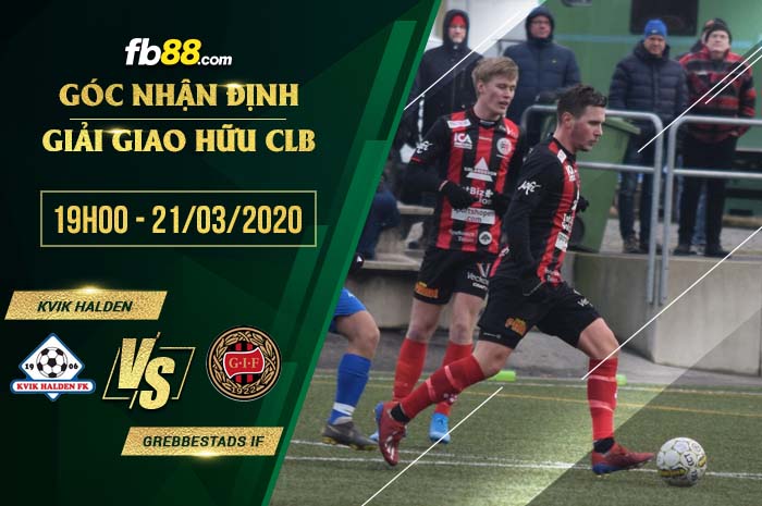 fb88-soi kèo Kvik Halden vs Grebbestads IF