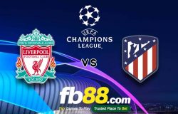 fb88-soi kèo Liverpool vs Atletico Madrid