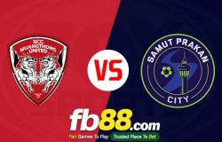 fb88-soi kèo Muang Thong United vs Samut Prakan City