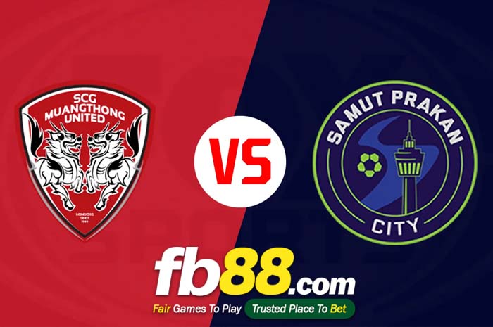 fb88-soi kèo Muang Thong United vs Samut Prakan City