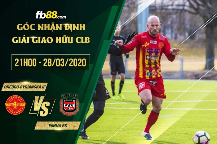 fb88-soi kèo Orebro Syrianska IF vs Fanna BK