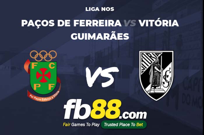 fb88-soi kèo Pacos Ferreira vs Vitoria Guimaraes