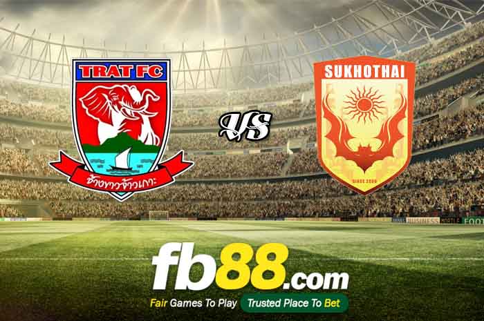 fb88-soi kèo Trat FC vs Sukhothai