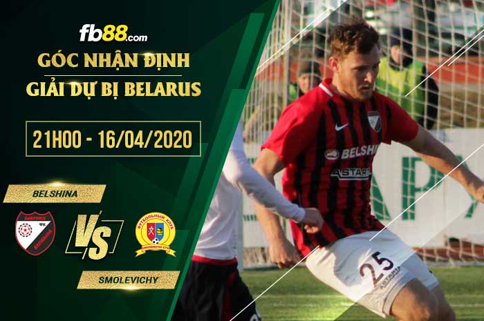 fb88-soi kèo Belshina Bobruisk Reserves vs Smolevichi Reserves