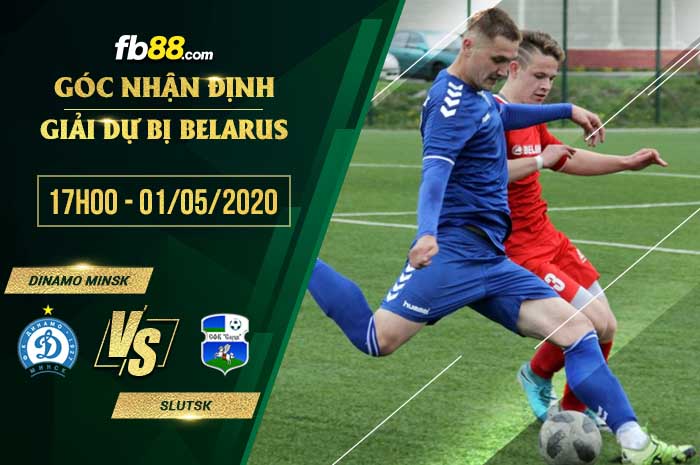fb88-soi kèo Dinamo Minsk Reserves vs FC Slutsk Reserves