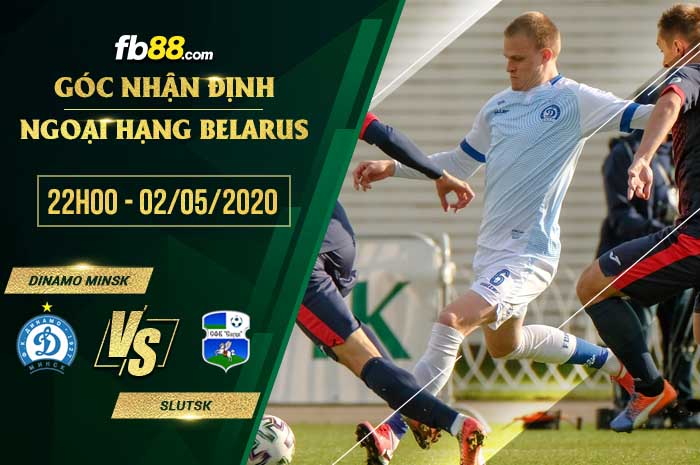 fb88-soi kèo Dinamo Minsk vs Slutsk