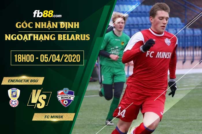 fb88-soi kèo Energetik BGU vs Minsk
