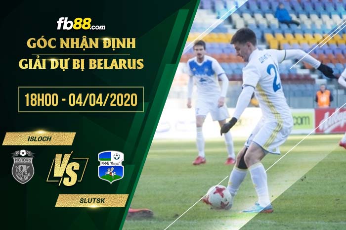fb88-soi kèo FC Isloch Reserves vs FC Slutsk Reserves