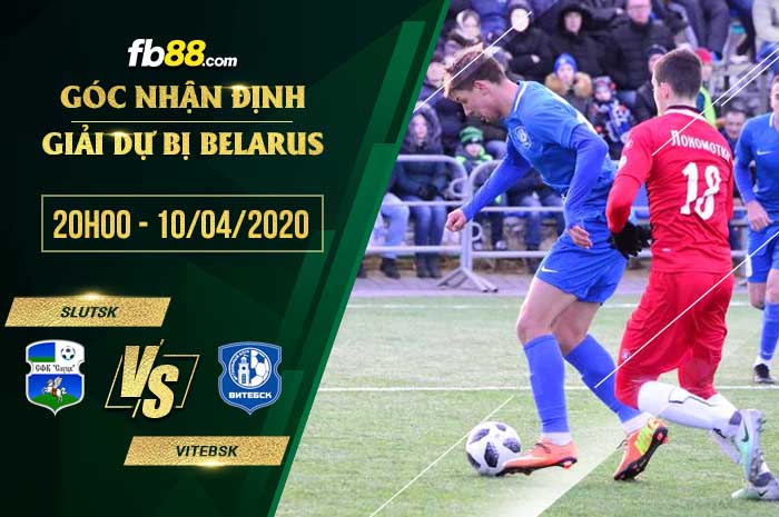 fb88-soi kèo FC Slutsk Reserves vs FC Vitebsk Reserves