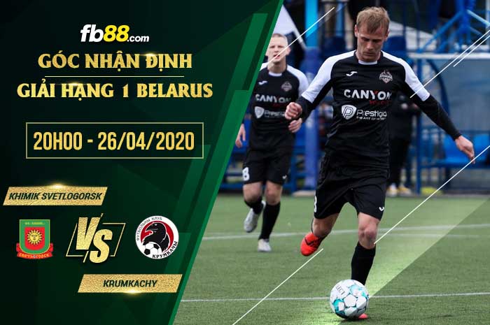 fb88-soi kèo Khimik Svetlogorsk vs Krumkachy Minsk