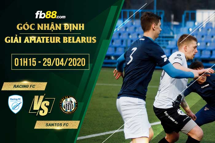 fb88-soi kèo Racing Belarus vs Santos Belarus
