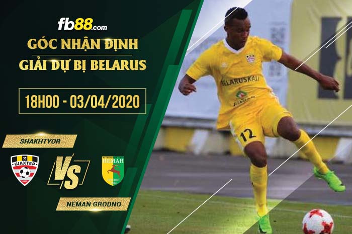 fb88-soi kèo Shakhtyor Soligorsk (R) vs Neman Grodno (R)