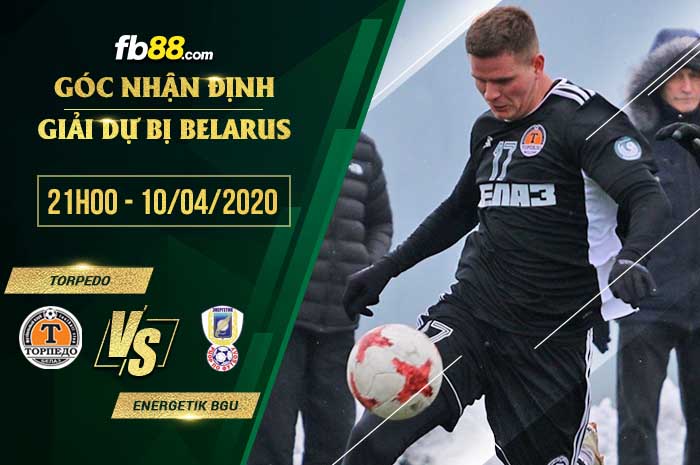 fb88-soi kèo Torpedo Zhodino Reserves vs Energetik-BGU Minsk Reserves