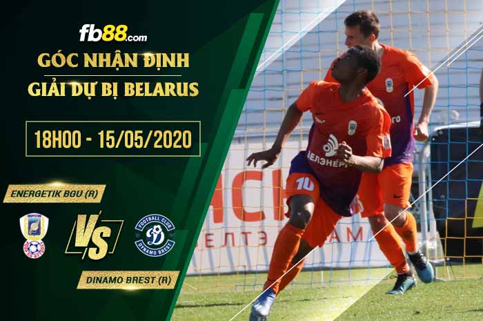 fb88-soi kèo Energetik-BGU Minsk Reserves vs Dinamo Brest Reserves