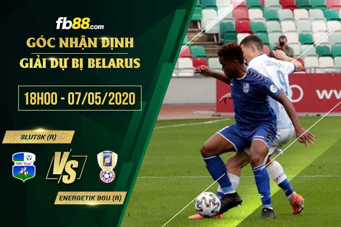 fb88-soi kèo FC Slutsk Reserves vs Energetik-BGU Minsk Resevers