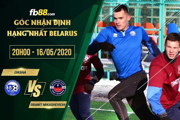 fb88-soi kèo FK Orsha vs Granit Mikashevichi