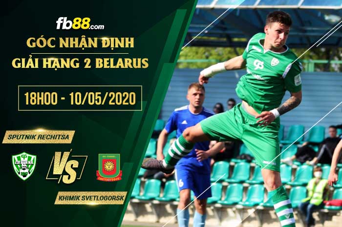 fb88-soi kèo Khimik Svetlogorsk vs Sputnik Rechitsa