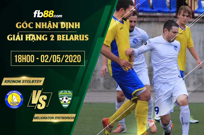 fb88-soi kèo Kronon Stolbtsy vs Meliorator Zhitkovichi