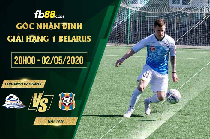 fb88-soi kèo Lokomotiv Gomel vs Naftan Novopolock