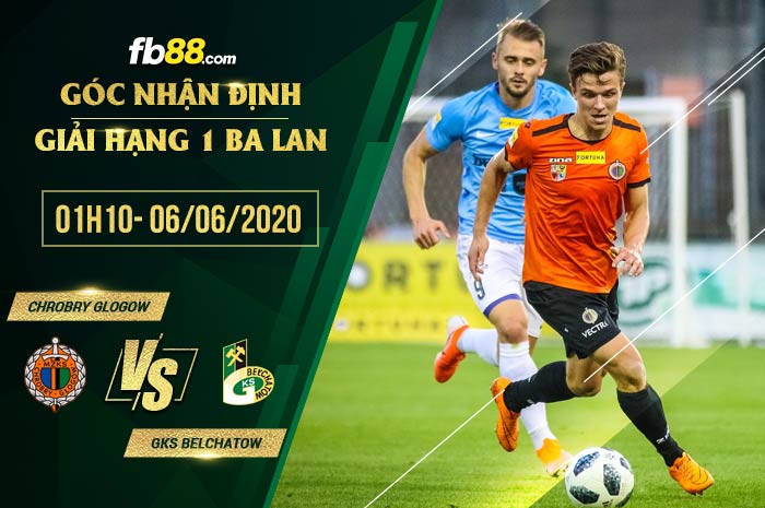 fb88-soi kèo Chrobry Glogow vs GKS Belchatow