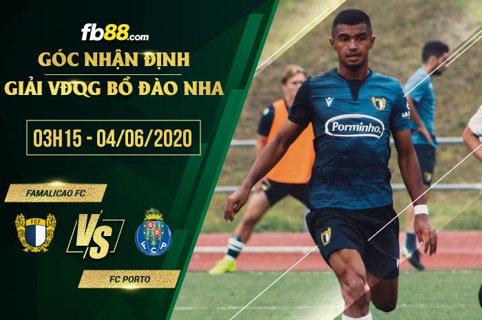 fb88-soi kèo FC Famalicao vs FC Porto