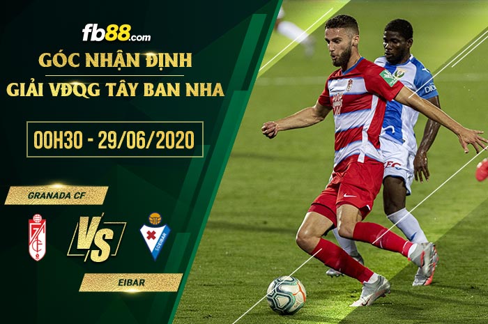 fb88-soi kèo Granada CF vs Eibar