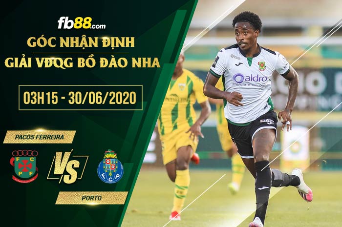 fb88-soi kèo Pacos de Ferreira vs FC Porto