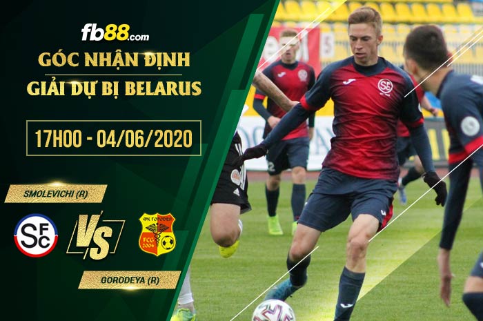 fb88-soi kèo Smolevichi Reserves vs FK Gorodeya Reserves