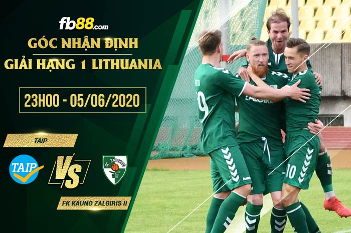fb88-soi kèo Taip vs FK Kauno Zalgiris II