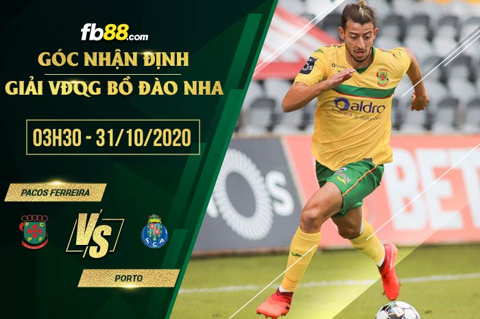 fb88-soi kèo Pacos de Ferreira vs Porto