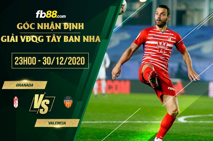 fb88-soi kèo Granada CF vs Valencia