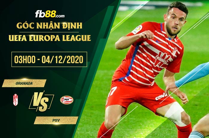 fb88-soi kèo Granada vs PSV