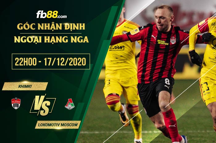 fb88-soi kèo Khimki vs Lokomotiv Moscow