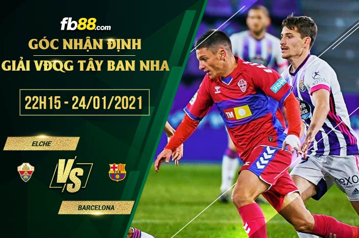 fb88-soi kèo Elche vs Barcelona