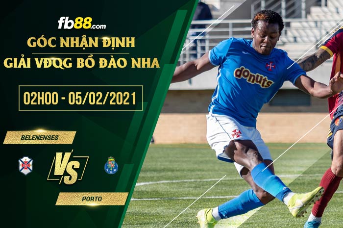fb88-soi kèo Belenenses vs Porto