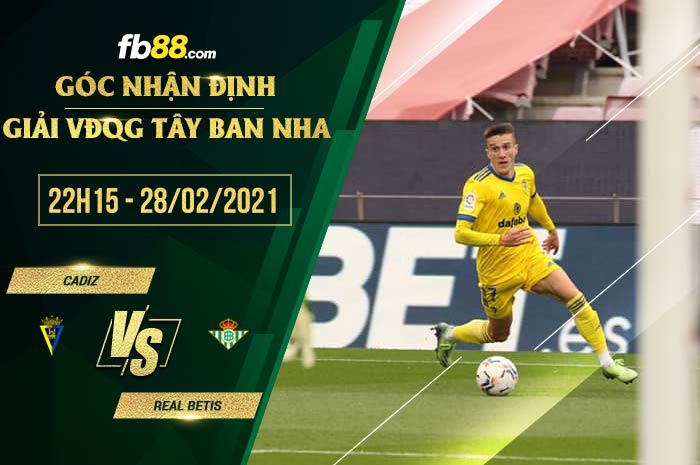 fb88-soi kèo Cadiz vs Real Betis
