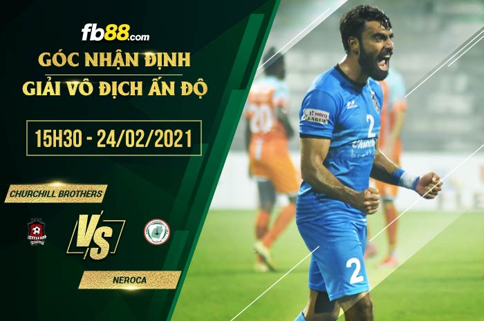 fb88-soi kèo Churchill Brothers vs Neroca
