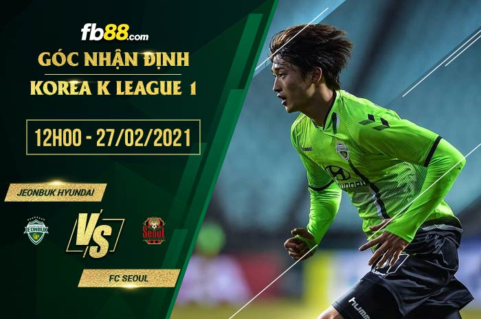 fb88-soi kèo Jeonbuk Hyundai Motors vs Seoul