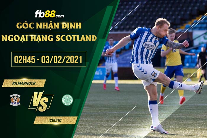 fb88-soi kèo Kilmarnock vs Celtic