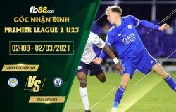 fb88-soi kèo Leicester City U23 vs Chelsea U23