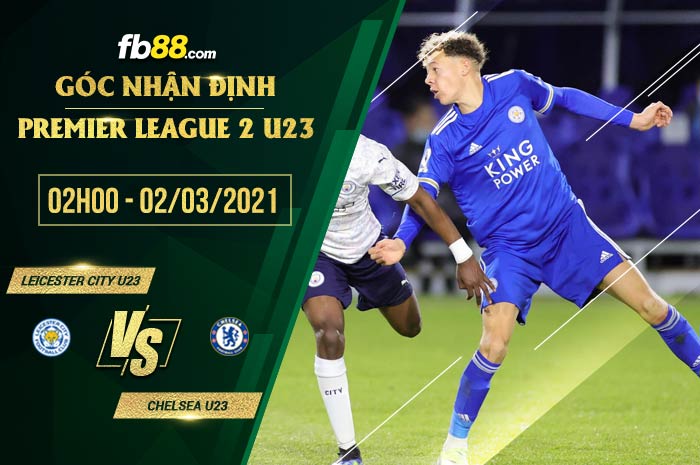 fb88-soi kèo Leicester City U23 vs Chelsea U23