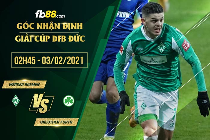 fb88-soi kèo Werder Bremen vs Greuther Furth