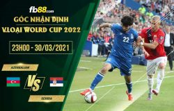 fb88-soi kèo Azerbaijan vs Serbia