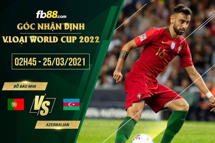 fb88-soi kèo Bo Dao Nha vs Azerbaijan