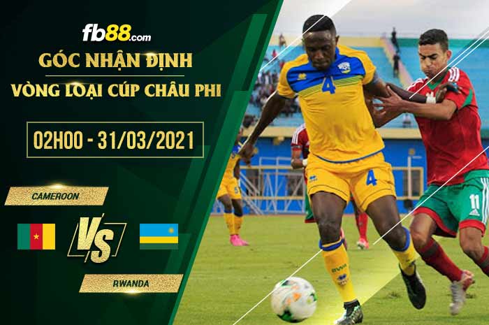 fb88-soi kèo Cameroon vs Rwanda