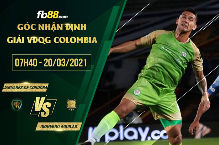 fb88-phong độ thi đấu Jaguares De Cordoba vs Rionegro Aguilas