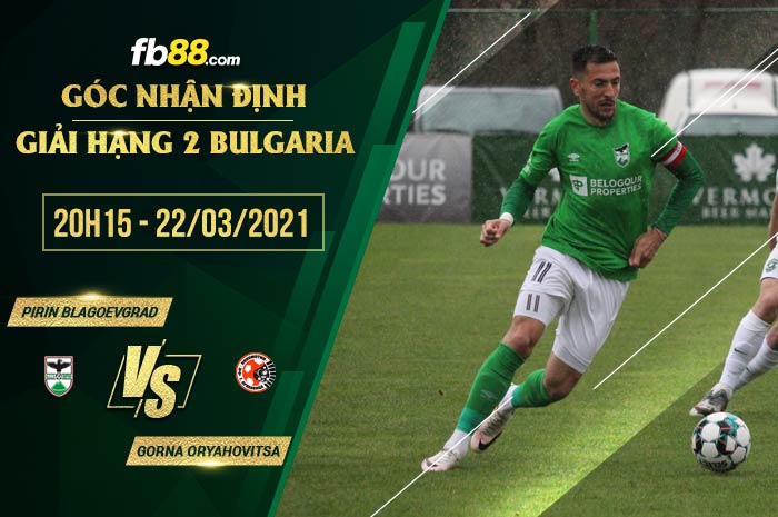 fb88-soi kèo Pirin Blagoevgrad vs Gorna Oryahovitsa