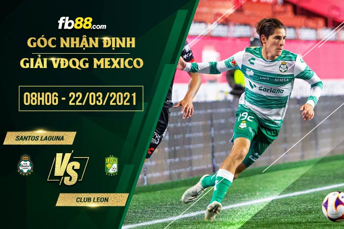 fb88-soi kèo Santos Laguna vs Club Leon